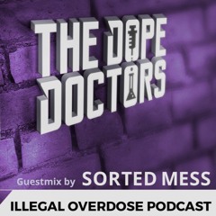 Illegal Overdose Episode 018 // Guestmix by : SORTED MESS 01.12.2017