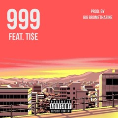 999 Ft. TI$E (Prod. By Big Bromethazine)