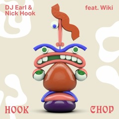Nick Hook & DJ Earl - Hook Chop feat. Wiki