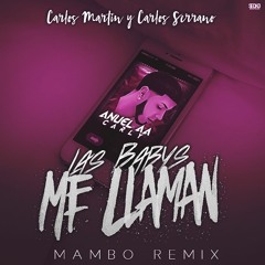 Anuel Ft. Carly - Las Babys Me Llaman(Carlos Serrano & Carlos Martín Mambo Remix)