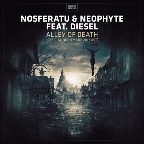 Nosferatu & Neophyte feat. MC Diesel - Alley Of Death (Official Nightmare 2017 OST)