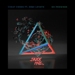 Cheat Codes Ft Demi Lovato - No Promises (Jaxx Inc. Remix)