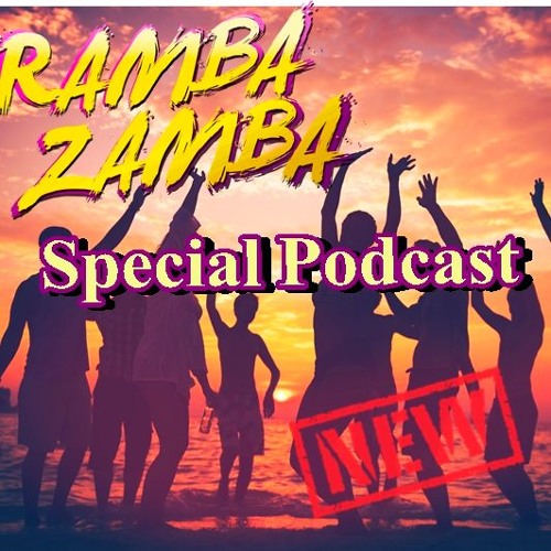 Ramba Zamba SPECIAL PODCAST