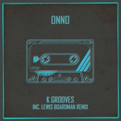 ONNO - K Groove (Lewis Boardman's K Hole Groove Remix) [OUT NOW on Underground Audio]