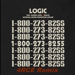 Logic - 1-800-273-8255 (feat. Alessia Cara & Khalid ) [4RCE Remix]