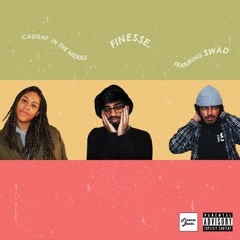 Caught In The Middle (feat. Swad) [Prod. by FINESSE.]