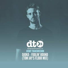 DJOKO - Foolin’ Round (Tom Jay’s Floor Mix)