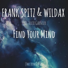 FRANK SPITZ & WILDAX Feat. Julie Garnier - Find Your Mind ( Original Mix )