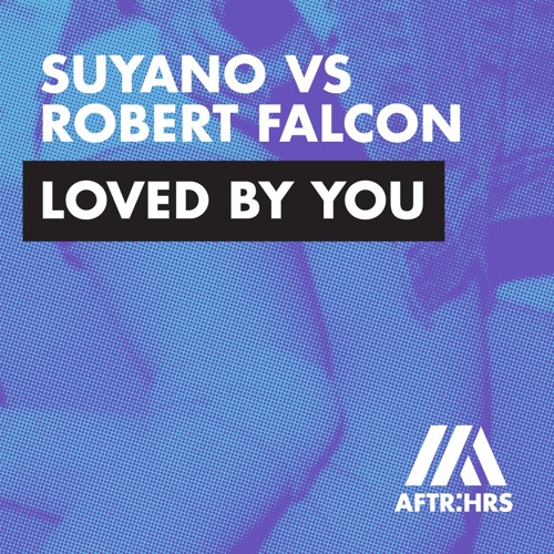 Suyano & Robert Falcon - Loved By You
