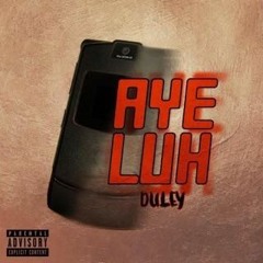 Duley - Aye Luh