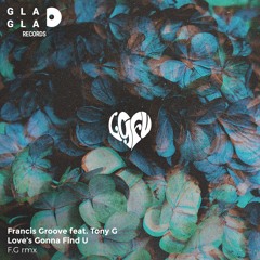 Francis Groove Feat Tony G  - Love's Gonna Find You (F.G Remix)
