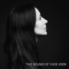 THE SOUND OF YADE #009
