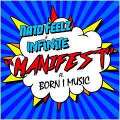 Nato Feelz & INF1N1TE - Manifest (feat. Born I Music)
