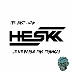 Heskk -  Je Ne Parle Pas Françai [Free Download]