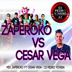 MIX ZAPEROKO FT CESAR VEGA - DJ PEDRO YOVERA