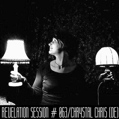 Revelation Session # 063/Chrystal Chris (DE)
