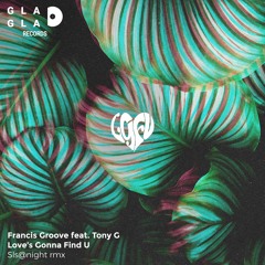 Francis Groove Feat Tony G  - Love's Gonna Find U ( Sls@night Rmx )