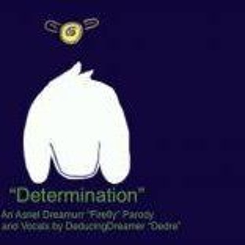 Determination- Asriel 'Firefly' Parody