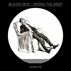 Bloody Boy - Smoke The Drop