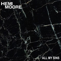 HEMI MOORE - ALL MY SINS