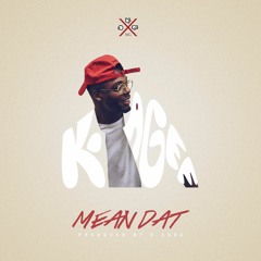 K-Agee - Mean Dat
