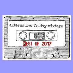 The Alternative Friday Best of 2017 Mixtape