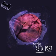 Mybe - As a Part