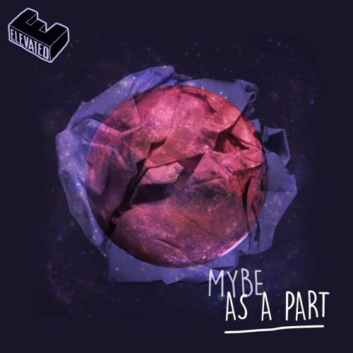 Mybe - As a Part