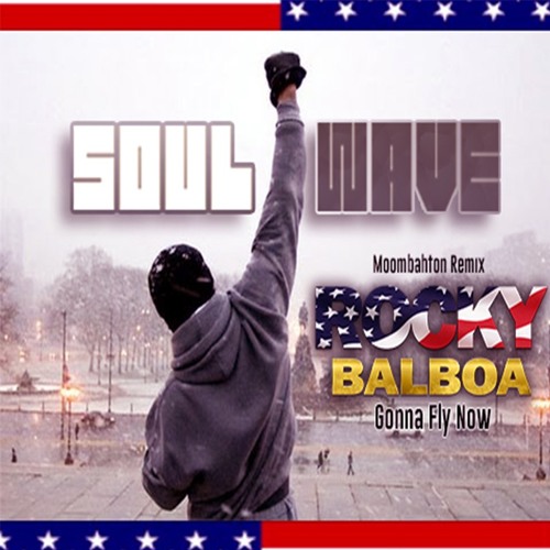 Stream Rocky Balboa-Gonna Fly Now (Soulwave Remix)"Buy to Download" by  Soulwave | Listen online for free on SoundCloud