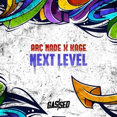 Arc Nade x Kage - Next Level (Free Download)