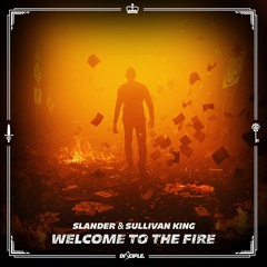 SLANDER & SULLIVAN KING - WELCOME TO THE FIRE
