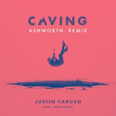 Justin Caruso - Caving (feat. James Droll) [Ashworth Remix]