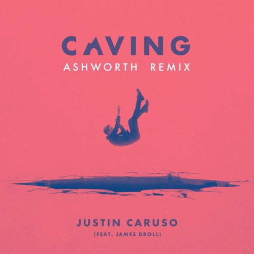 Justin Caruso - Caving (feat. James Droll) [Ashworth Remix]