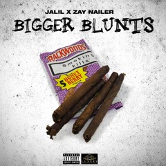 Bigger Blunts Feat. Zay Nailer