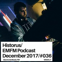 Historus - EMFM Podcast #036 December 2017