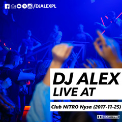 DJ ALEX live at Club NITRO Nysa (2017-11-25)