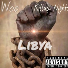 Woo Ft. Killua Nights - Lybia(We Want War)