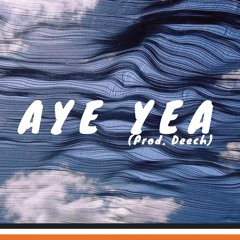 Sijo - Aye Yea (prod. @deech)