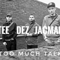 Dez Ft Jacman & Tee - Too Much Talk (Prod. by Melody Man x BOLUS)