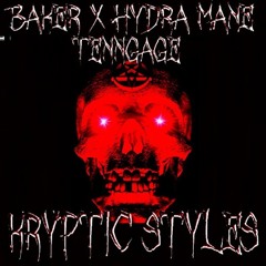 BAKER X HYDRA MANE - KRYPTIC STYLES (Prod. TENNGAGE)