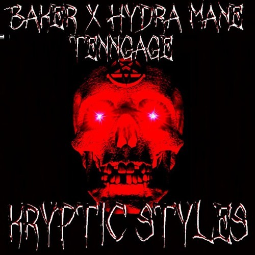 BAKER X HYDRA MANE - KRYPTIC STYLES (Prod. TENNGAGE)
