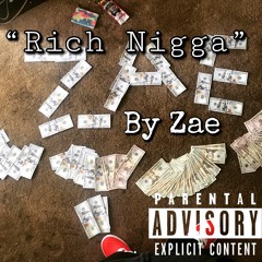 Rich Nigga x ZAAE