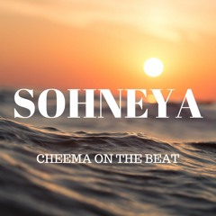 SOHNEYA - Guri, Sukhe, Cheema On The Beat