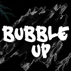Bubble Up By Saleem_AJ X Kaykay