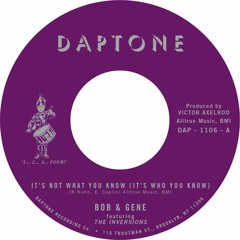 Bob & Gene ft. The Inversions - It's Not What You Know (Its Who You Know)