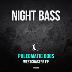 Phlegmatic Dogs - Gotta Move