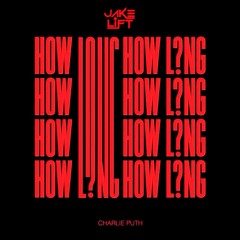 Charlie Puth - How Long (JakeLift JERSEY BOOTLEG)