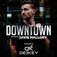 Deekey, Davis Mallory - Downtown