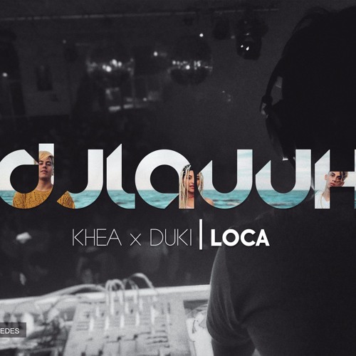 Stream LOCA (REMIX) - KHEA x DUKI (DJ LAUUH) | DESCARGA GRATIS EN COMPRAR  by Acapellas by DJ Lauuh | Listen online for free on SoundCloud