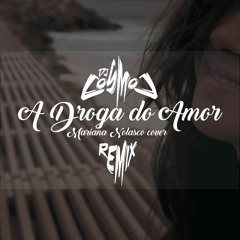 A Droga Do Amor m (DJ COSMO MIXER)